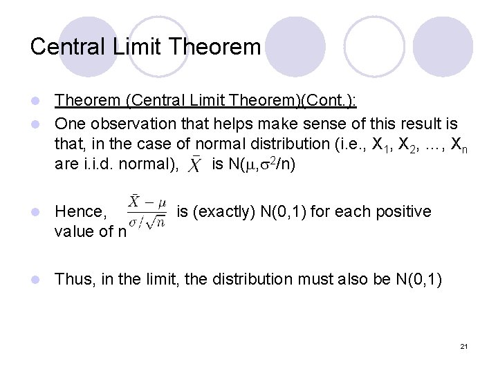 Central Limit Theorem (Central Limit Theorem)(Cont. ): l One observation that helps make sense Central Limit Theorem (Central Limit Theorem)(Cont. ): l One observation that helps make sense