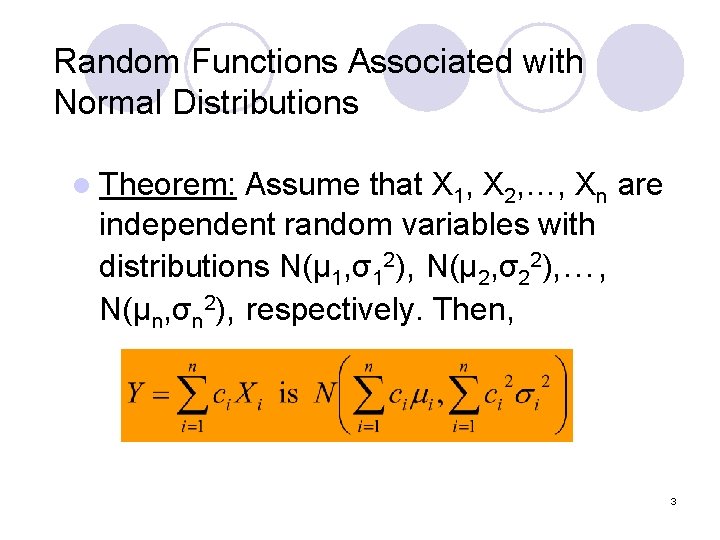 Random Functions Associated with Normal Distributions l Theorem: Assume that X 1, X 2,