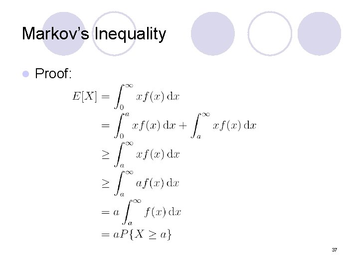 Markov’s Inequality l Proof: 37 Markov’s Inequality l Proof: 37