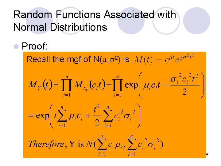 Random Functions Associated with Normal Distributions l Proof: Recall the mgf of N(m, s