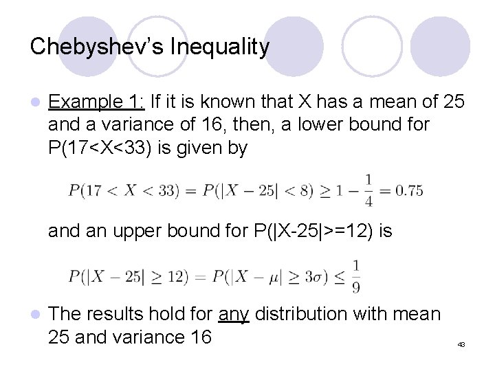 Chebyshev’s Inequality l Example 1: If it is known that X has a mean