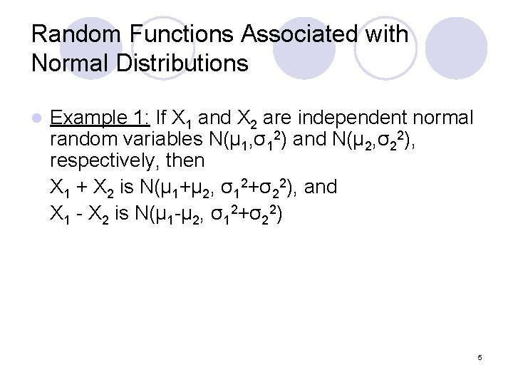 Random Functions Associated with Normal Distributions l Example 1: If X 1 and X