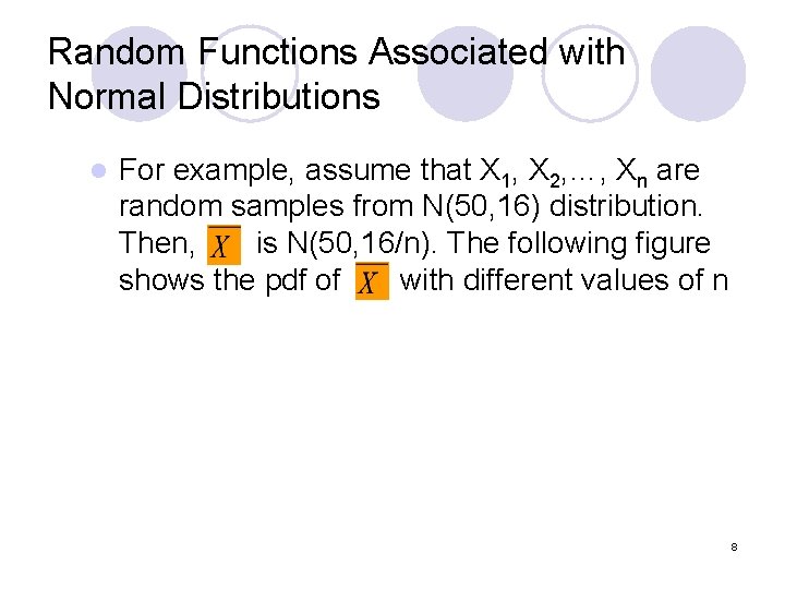 Random Functions Associated with Normal Distributions l For example, assume that X 1, X