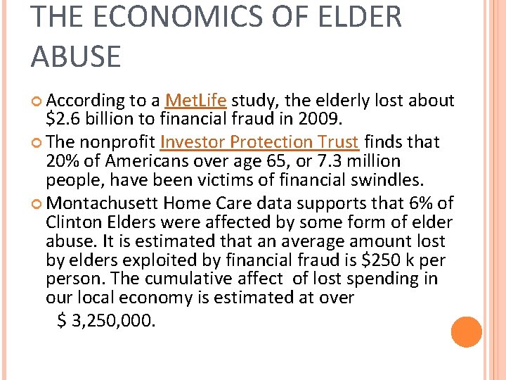 THE ECONOMICS OF ELDER ABUSE According to a Met. Life study, the elderly lost