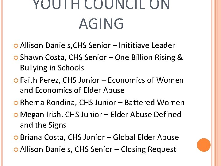 YOUTH COUNCIL ON AGING Allison Daniels, CHS Senior – Inititiave Leader Shawn Costa, CHS