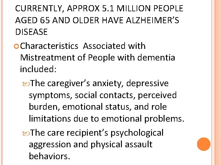 CURRENTLY, APPROX 5. 1 MILLION PEOPLE AGED 65 AND OLDER HAVE ALZHEIMER’S DISEASE Characteristics