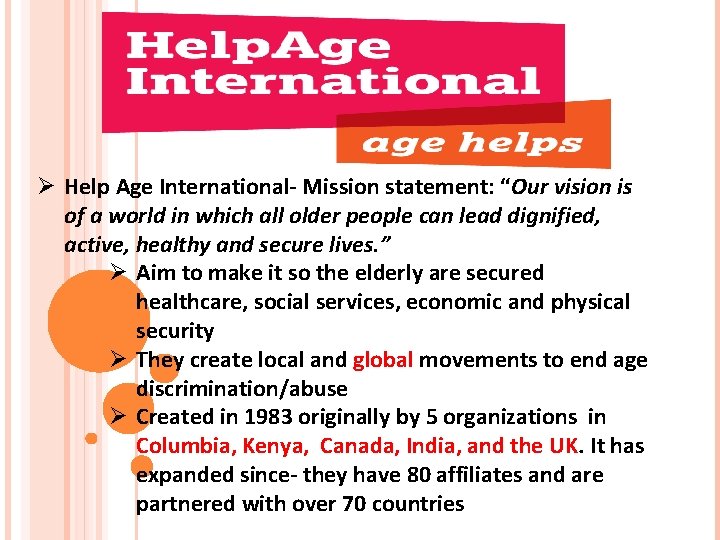 Ø Help Age International- Mission statement: “Our vision is of a world in which