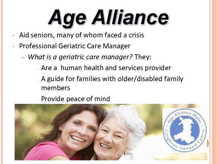 Age Alliance • • Aid seniors, many of whom faced a crisis Professional Geriatric