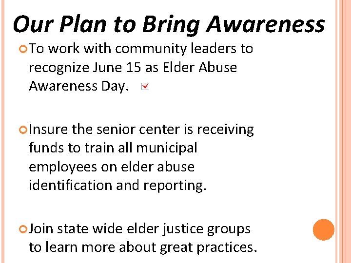 Our Plan to Bring Awareness To work with community leaders to recognize June 15