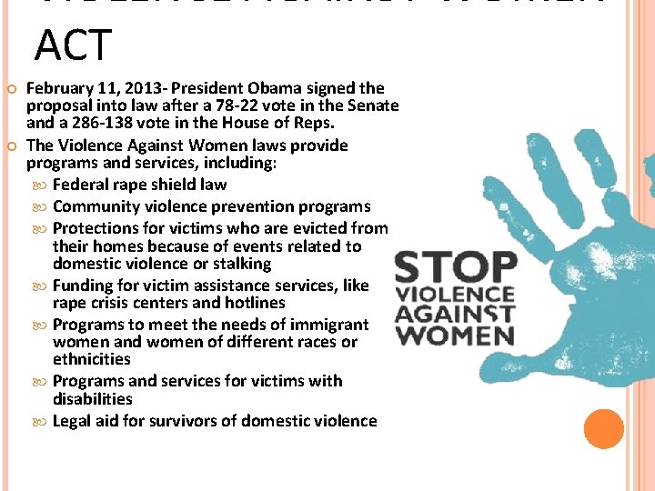VIOLENCE AGAINST WOMEN ACT February 11, 2013 - President Obama signed the proposal into