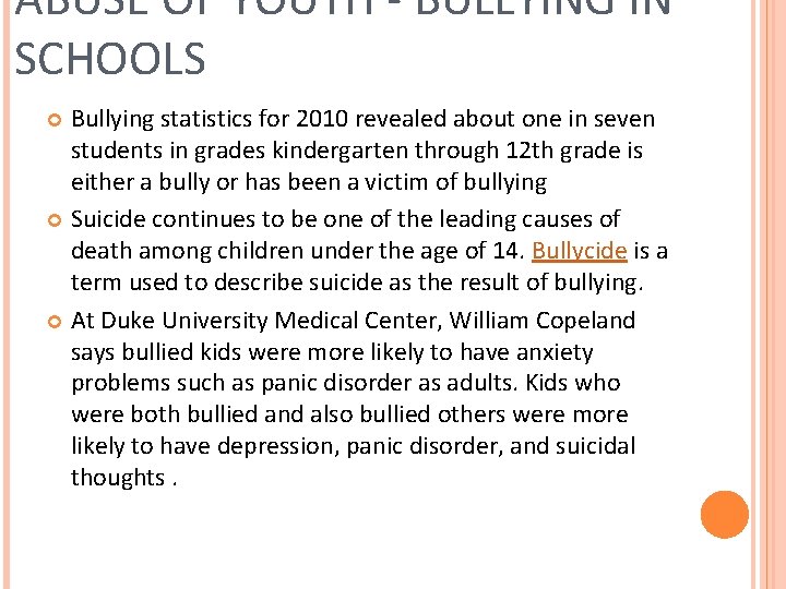 ABUSE OF YOUTH - BULLYING IN SCHOOLS Bullying statistics for 2010 revealed about one