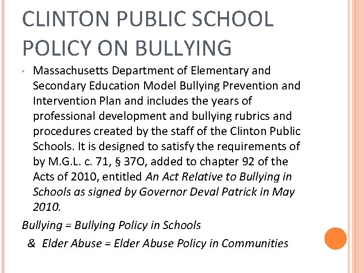 CLINTON PUBLIC SCHOOL POLICY ON BULLYING Massachusetts Department of Elementary and Secondary Education Model