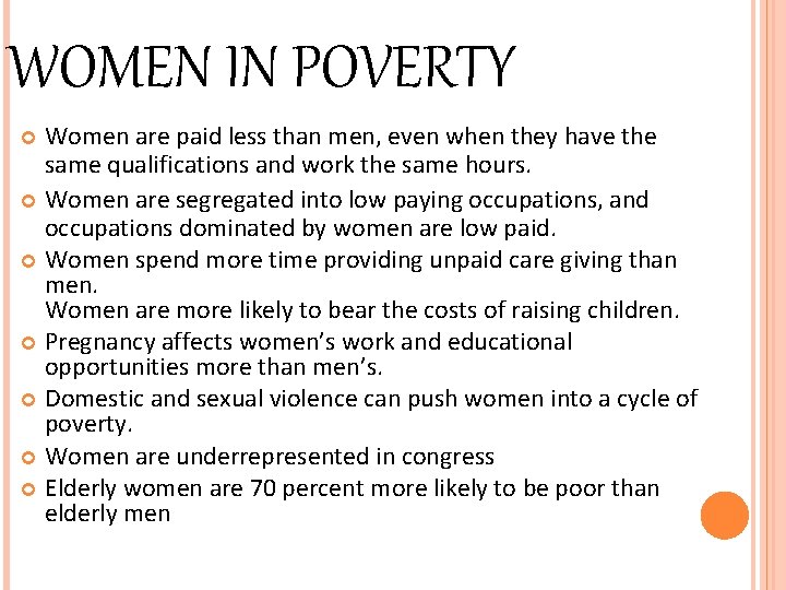 WOMEN IN POVERTY Women are paid less than men, even when they have the