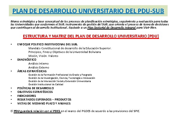 PLAN DE DESARROLLO UNIVERSITARIO DEL PDU-SUB Marco estratégico y base conceptual de los procesos