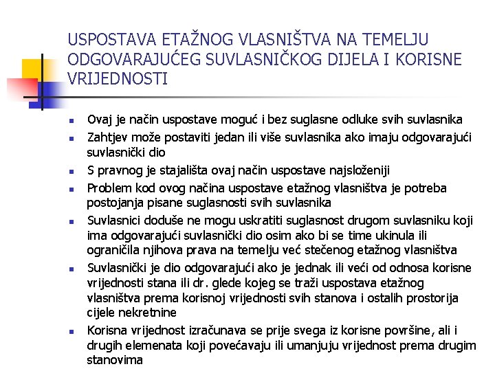 USPOSTAVA ETAŽNOG VLASNIŠTVA NA TEMELJU ODGOVARAJUĆEG SUVLASNIČKOG DIJELA I KORISNE VRIJEDNOSTI n n n
