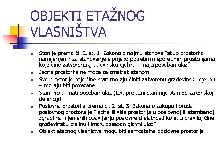 OBJEKTI ETAŽNOG VLASNIŠTVA n n n Stan je prema čl. 2. st. 1. Zakona