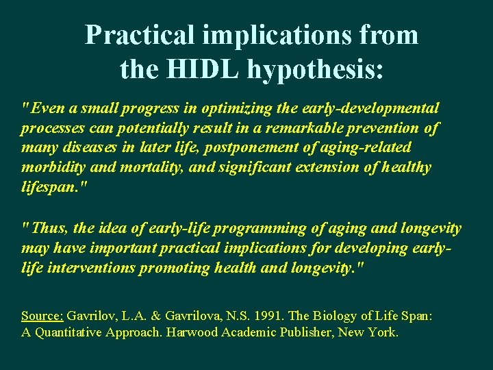 Practical implications from the HIDL hypothesis: "Even a small progress in optimizing the early-developmental