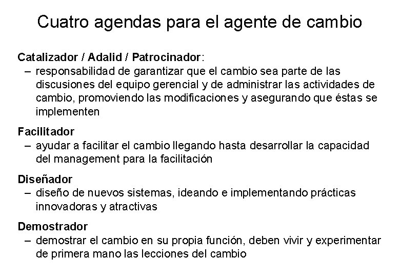 Cuatro agendas para el agente de cambio Catalizador / Adalid / Patrocinador: – responsabilidad