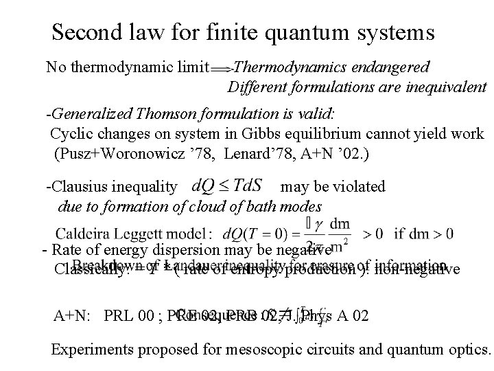 Second law for finite quantum systems No thermodynamic limit Thermodynamics endangered Different formulations are