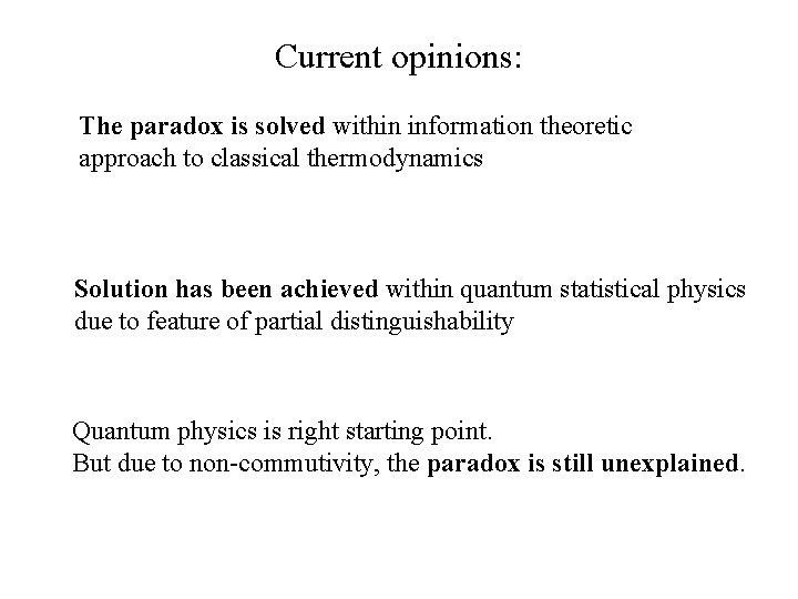 Current opinions: The paradox is solved within information theoretic approach to classical thermodynamics Solution