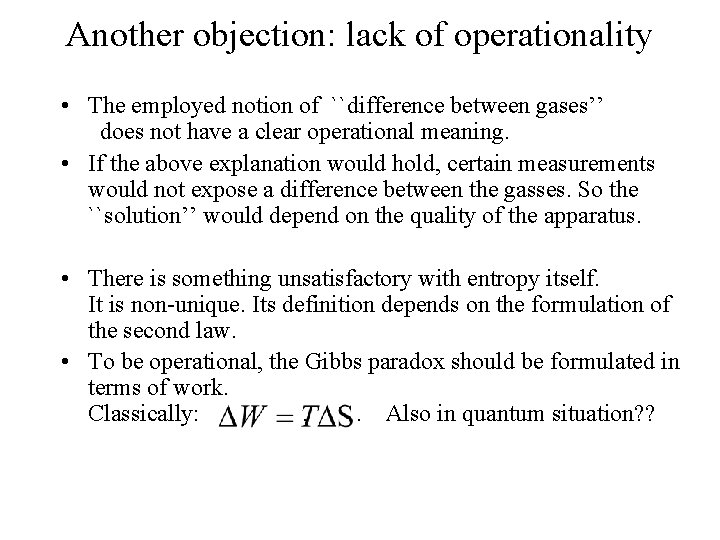 Another objection: lack of operationality • The employed notion of ``difference between gases’’ does