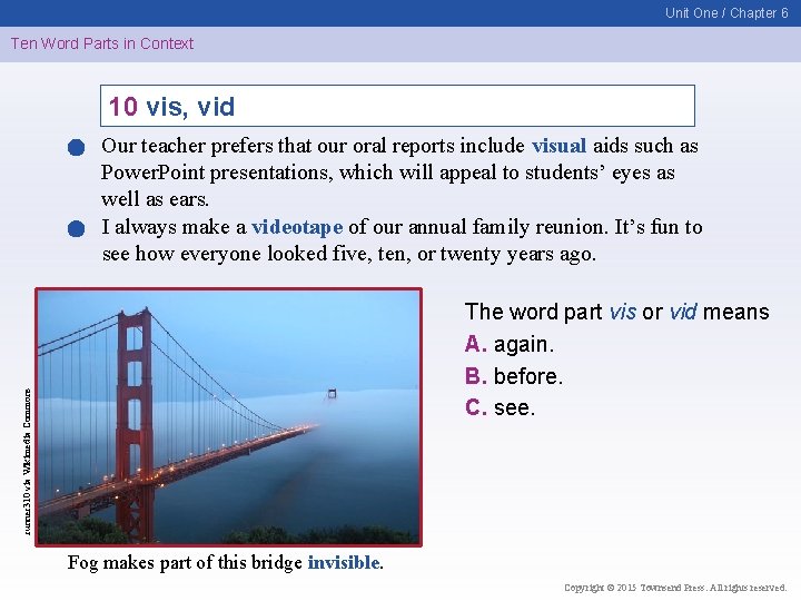 Unit One / Chapter 6 Ten Word Parts in Context 10 vis, vid Our