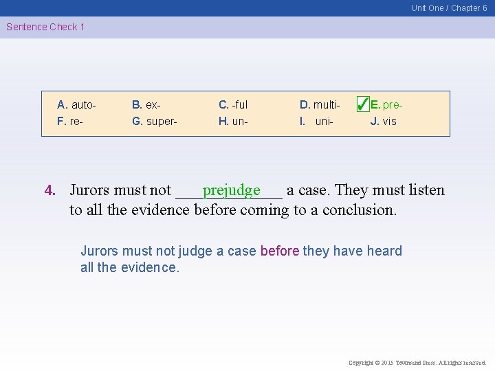 Unit One / Chapter 6 Sentence Check 1 A. auto. F. re- 4. B.