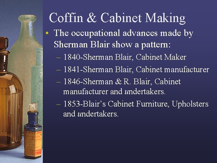 Coffin & Cabinet Making • The occupational advances made by Sherman Blair show a