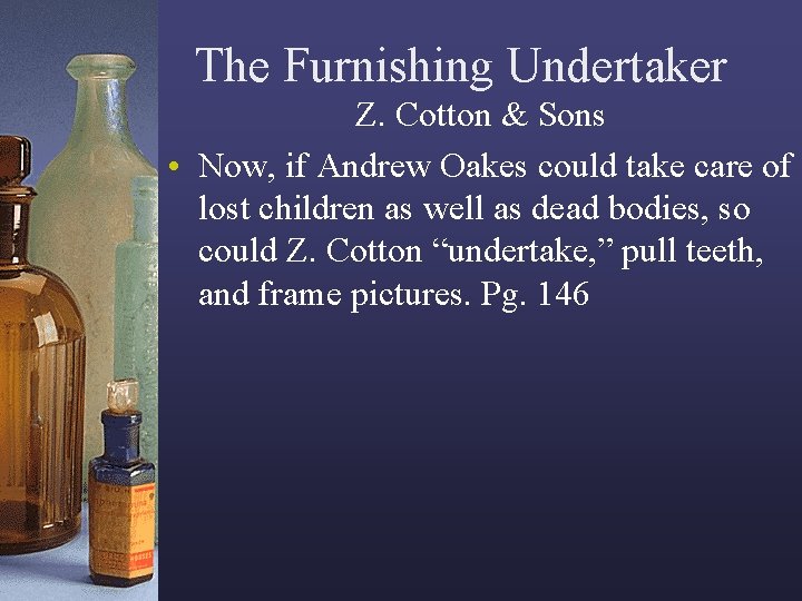 The Furnishing Undertaker Z. Cotton & Sons • Now, if Andrew Oakes could take