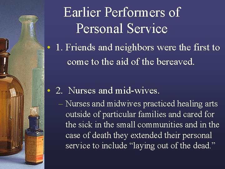 Earlier Performers of Personal Service • 1. Friends and neighbors were the first to