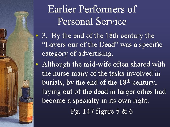 Earlier Performers of Personal Service • 3. By the end of the 18 th