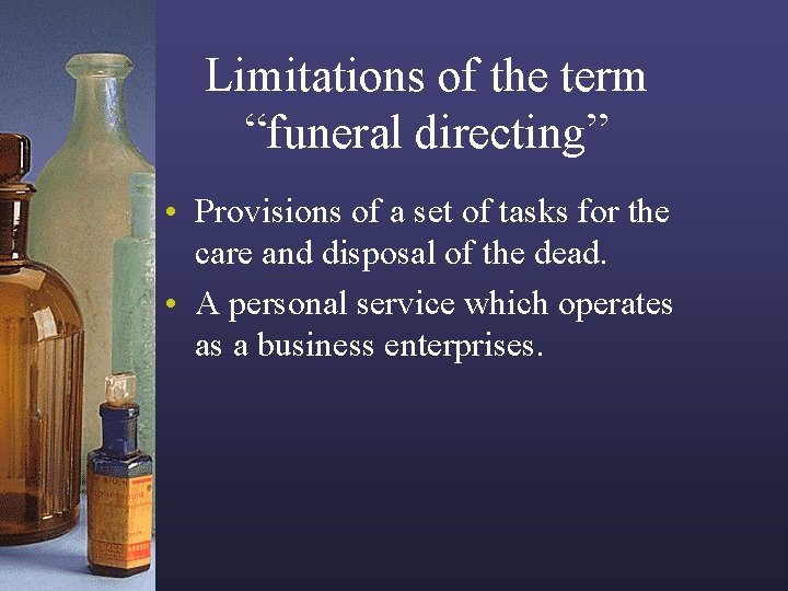 Limitations of the term “funeral directing” • Provisions of a set of tasks for