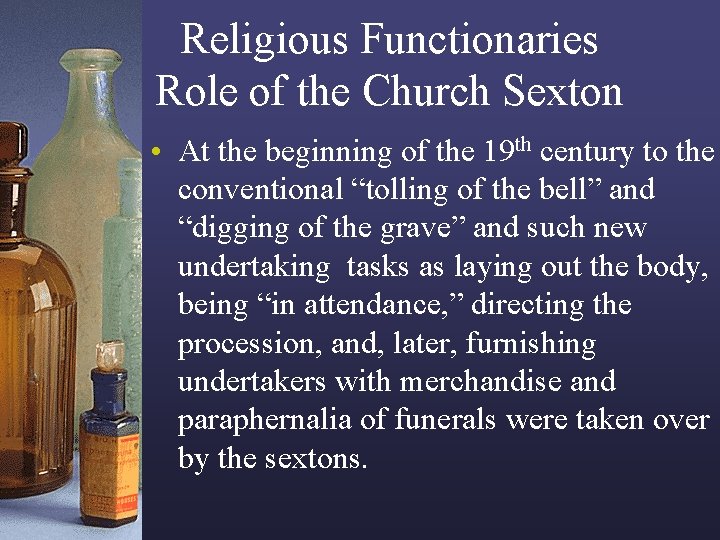 Religious Functionaries Role of the Church Sexton • At the beginning of the 19