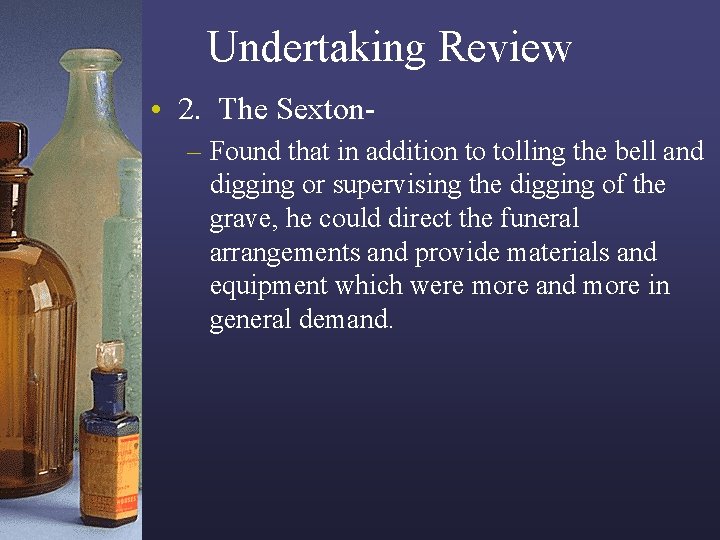 Undertaking Review • 2. The Sexton– Found that in addition to tolling the bell