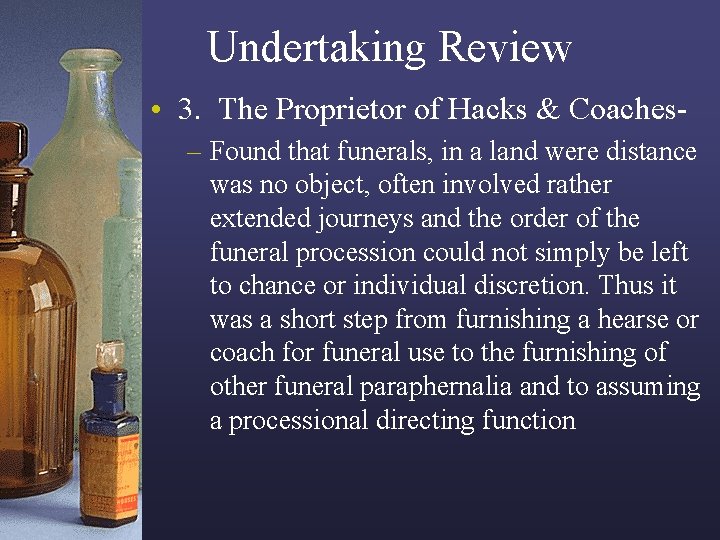 Undertaking Review • 3. The Proprietor of Hacks & Coaches– Found that funerals, in