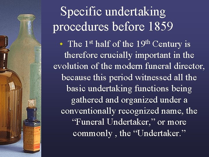 Specific undertaking procedures before 1859 • The 1 st half of the 19 th