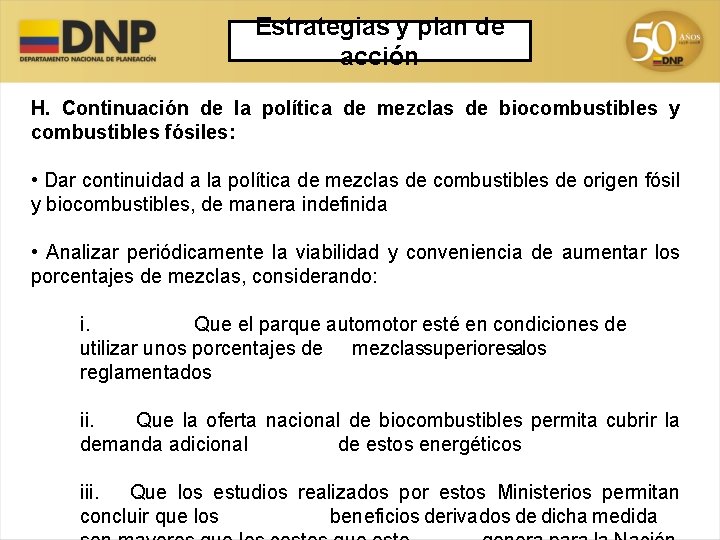 Estrategias y plan de acción H. Continuación de la política de mezclas de biocombustibles