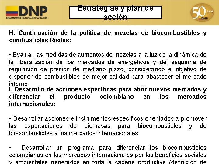 Estrategias y plan de acción H. Continuación de la política de mezclas de biocombustibles