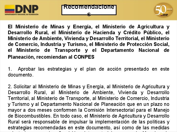 Recomendacione s El Ministerio de Minas y Energía, el Ministerio de Agricultura y Desarrollo