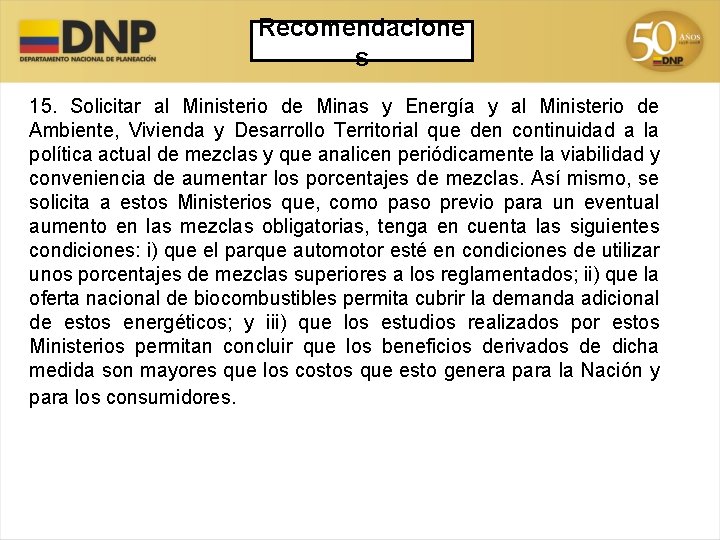 Recomendacione s 15. Solicitar al Ministerio de Minas y Energía y al Ministerio de