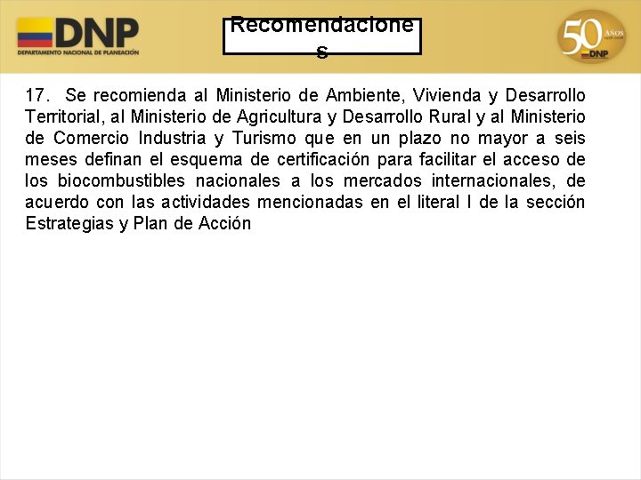 Recomendacione s 17. Se recomienda al Ministerio de Ambiente, Vivienda y Desarrollo Territorial, al