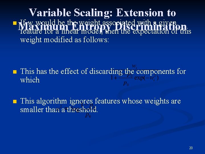 Variable Scaling: Extension to n If wi would be the weight associated with a