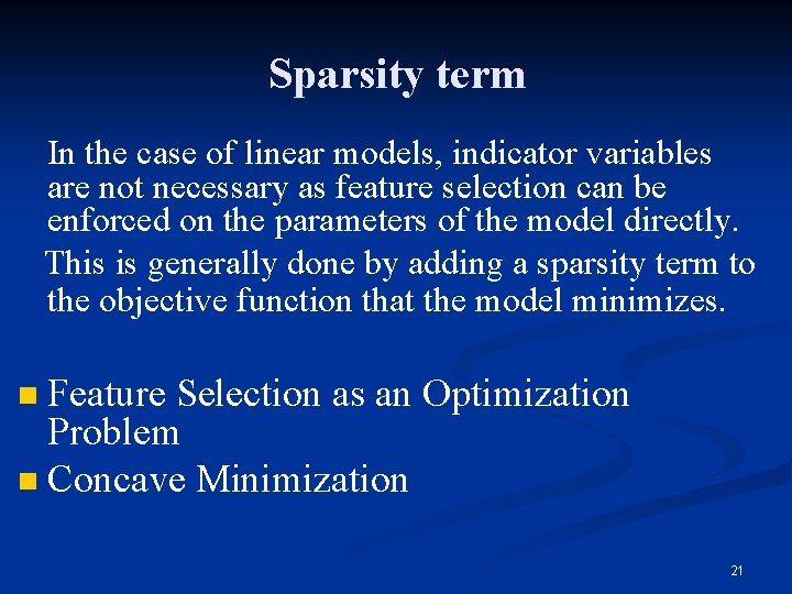 Sparsity term In the case of linear models, indicator variables are not necessary as