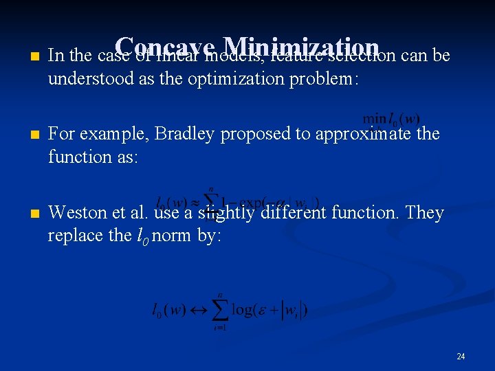 n Concave Minimization In the case of linear models, feature selection can be understood