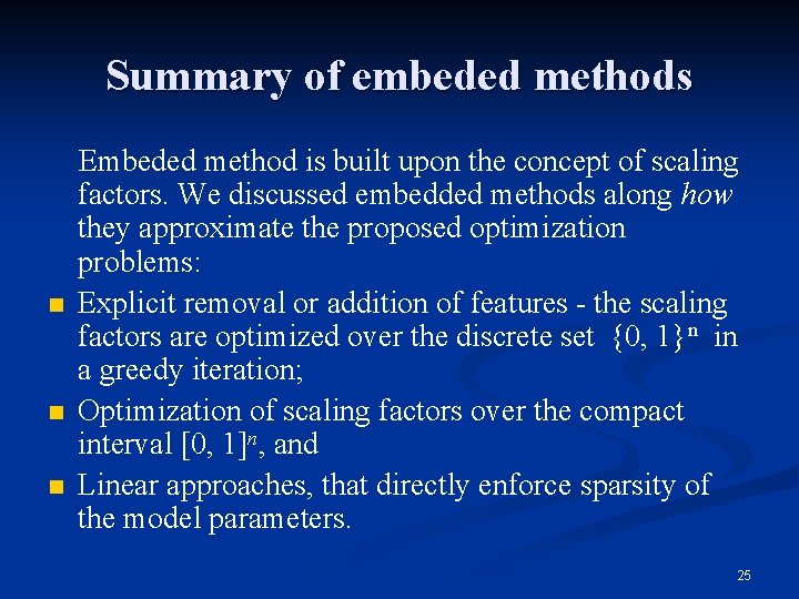 Summary of embeded methods n n n Embeded method is built upon the concept