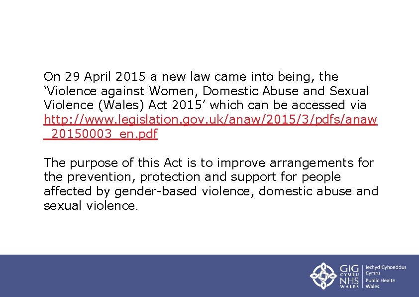 On 29 April 2015 a new law came into being, the ‘Violence against Women,