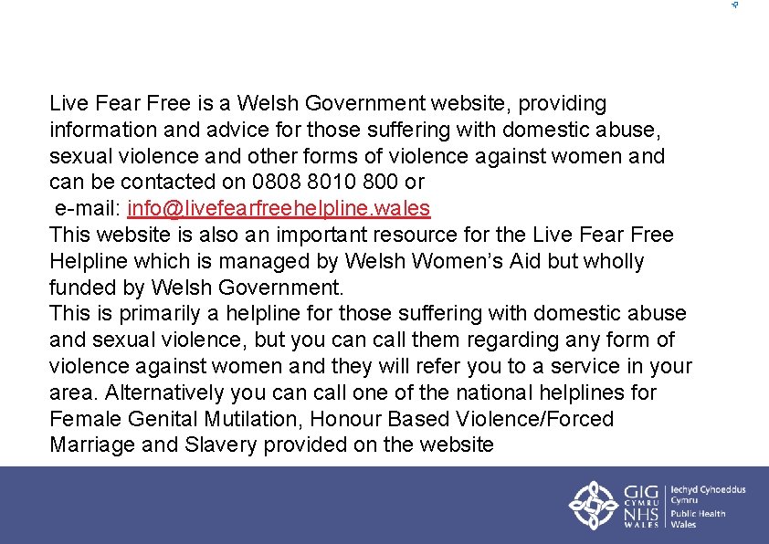 Live Fear Free is a Welsh Government website, providing information and advice for those