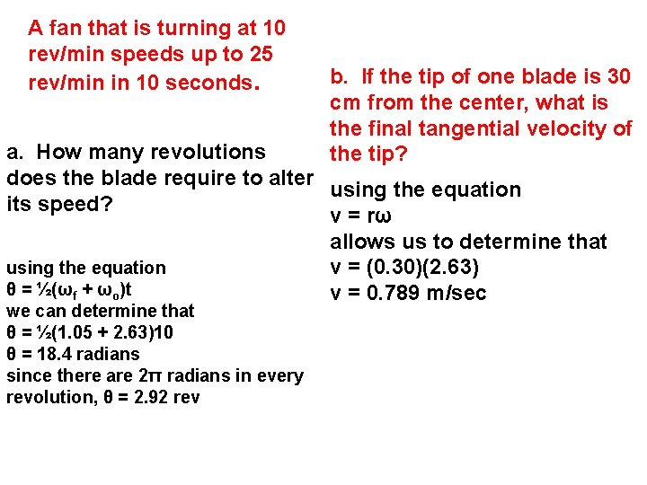 A fan that is turning at 10 rev/min speeds up to 25 rev/min in