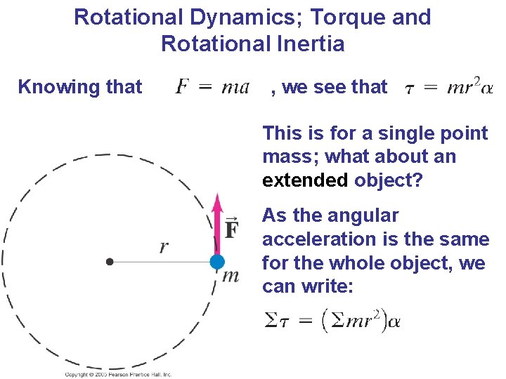 Rotational Dynamics; Torque and Rotational Inertia Knowing that , we see that This is