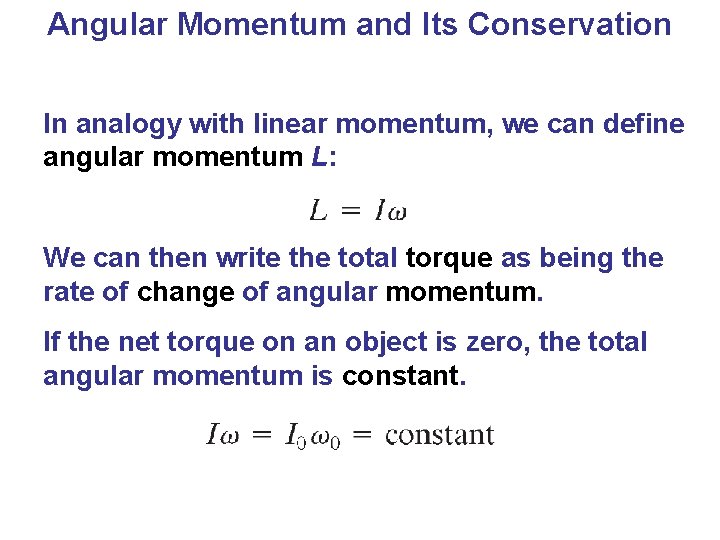 Angular Momentum and Its Conservation In analogy with linear momentum, we can define angular